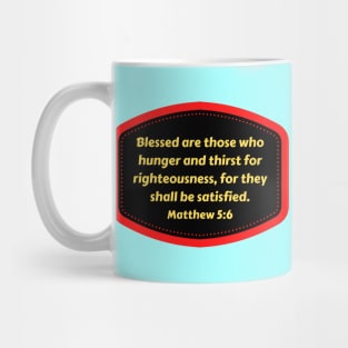 Bible Verse Matthew 5:6 Mug